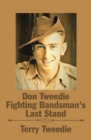 Image for Don Tweedie Fighting Bandsman&#39;s Last Stand