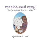 Image for Pebbles and Izzy : The Shells Are Talking to Me