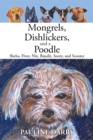 Image for Mongrels, Dishlickers, and a Poodle: Sheba, Fiver, Nix, Bandit, Sooty, and Scooter