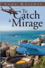 Image for To Catch a Mirage