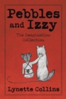 Image for Pebbles and Izzy: The Imagination Collection