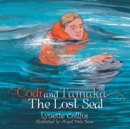 Image for Codi and Tamaka: the Lost Seal