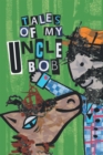 Image for Tales of My Uncle Bob