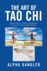 Image for Art of Tao Chi: Masters Log 1 to 12 Hours of the 24 Short Forms and Animal Correlated Stances