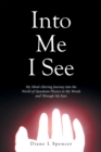 Image for Into Me I See: My Mind-altering Journey Into the World of Quantum Physics in My Words and Through My Eyes