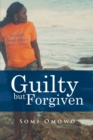 Image for Guilty But Forgiven