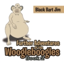 Image for Further Adventures of the Woogleboogles: Book 2
