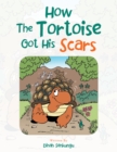 Image for How the Tortoise Got His Scars