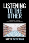 Image for Listening to the Other: Versions of Yiddish, Vietnamese, and Aztec Poetry