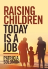 Image for Raising Children Today Is a Job