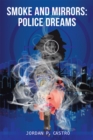 Image for Smoke and Mirrors: Police Dreams
