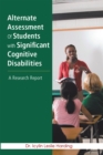 Image for Alternate Assessment of Students with Significant Cognitive Disabilities: A Research Report
