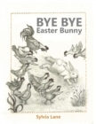 Image for Bye Bye Easter Bunny