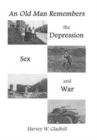 Image for An Old Man Remembers the Depression, Sex and War