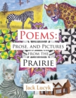 Image for Poems : Prose, and Pictures from the Prairie