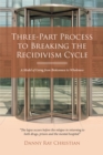 Image for Three-Part Process to Breaking the Recidivism Cycle: A Model of Going from Brokenness to Wholeness