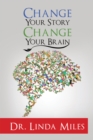 Image for Change Your Story: Change Your Brain