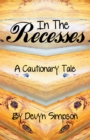 Image for In the Recesses: A Cautionary Tale