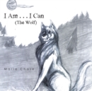 Image for I Am . . . I Can: The Wolf