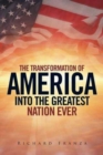 Image for Transforming America Into The Greatest Nation Ever Upon Earth