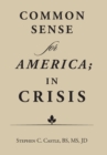 Image for Common Sense for America; in Crisis