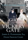 Image for The Girl Who Came Through Vickery Gate : A True and Rare Romance