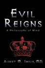 Image for Evil Reigns: A Philosophy of Mind