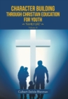 Image for Character Building through Christian Education for Youth : &quot;Family Life&quot;