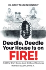 Image for Deedle, Deedle Your House Is on Fire!: And Other Short Stories About Childhood Adventures