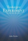 Image for Tuskegee Experiment : The John Henry Berry Story