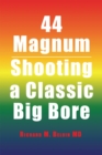 Image for 44 Magnum: Shooting a Classic Big Bore