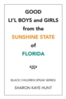 Image for Good Li&#39;l Boys and Girls from the Sunshine State of Florida
