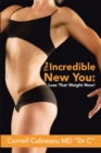 Image for Incredible New You: Lose That Weight Now!