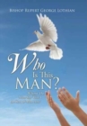 Image for Who Is This Man? : Whom&#39; Do Men Say That I the Son of Man Am?