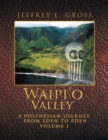 Image for Waipi&#39;o Valley: A Polynesian Journey from Eden to Eden Volume 1