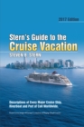 Image for Stern&#39;S Guide to the Cruise Vacation: 2017 Edition: Descriptions of Every Major Cruise Ship, Riverboat and Port of Call Worldwide.