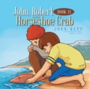 Image for John, Robert and the Horseshoe Crab: Book Ii