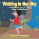 Image for Walking in the Sky : Pepe&#39;s Adventure