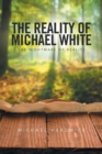 Image for The Reality of Michael White