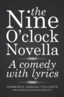 Image for The Nine O&#39;clock Novella : A comedy with lyrics