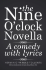Image for Nine O&#39;Clock Novella: A Comedy with Lyrics