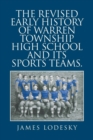 Image for The Revised Early History of Warren Township High School and Its Sports Teams.