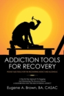 Image for Addiction Tools for Recovery : Pocket Size Tools for the Recovering Addict and Alcoholic