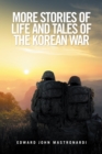 Image for More Stories of Life and Tales of the Korean War
