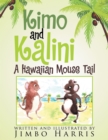 Image for Kimo and Kalini: A Hawaiian Mouse Tail
