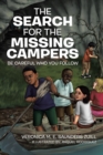 Image for The Search for the Missing Campers : Be Careful Who You Follow