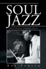 Image for Soul Jazz: Jazz in the Black Community, 1945-1975