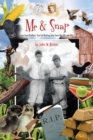 Image for Me and Snap: Two Iowa Brothers: True Gut-Busting Tales from the 50S and 60S