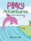 Image for Pinky Adventures: A Southwest Louisiana Story