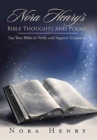Image for Nora Henry&#39;s Bible Thoughts and Poems : Use Your Bible to Verify and Support Scriptures.